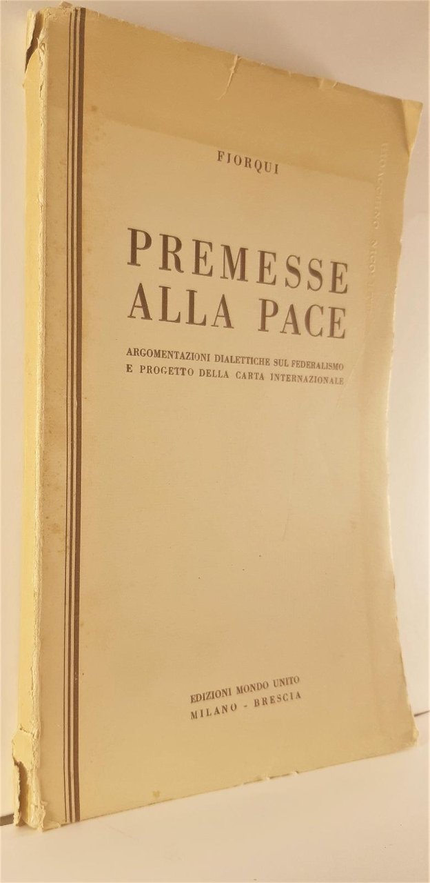 Fiorqui Premesse alla pace Edizioni mondo Unito 1948