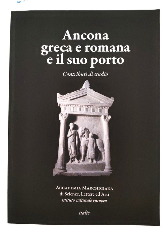 Flavia Emanuelli Gianfranco Iacobone Ancona greca e romana e il …