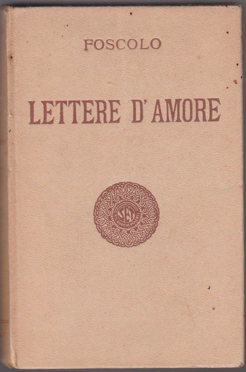 Foscolo LETTERE D'AMORE Soc. Ed. Toscana S.D. -L5002