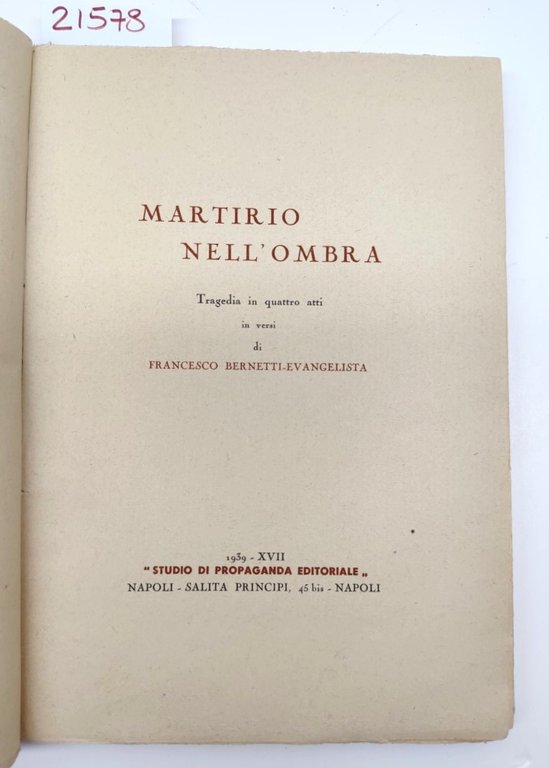 Francesco Bernetti Evangelista Martirio nell'ombra tragedia in quattro atti in …