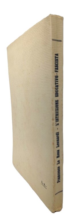 Francesco La Rosa Leonardi L'istruzione educativo-fascista nelle scuole primarie 1939