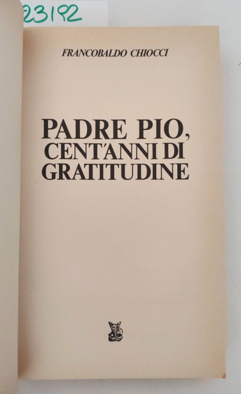 Franco Baldo Chiocci Padre Pio cent'anni di gratitudine Volpe Editore … | Immagine Gallery 3