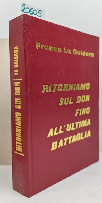 Franco La Guidara Ritorniamo sul Don fino all'ultima battaglia Edizioni …