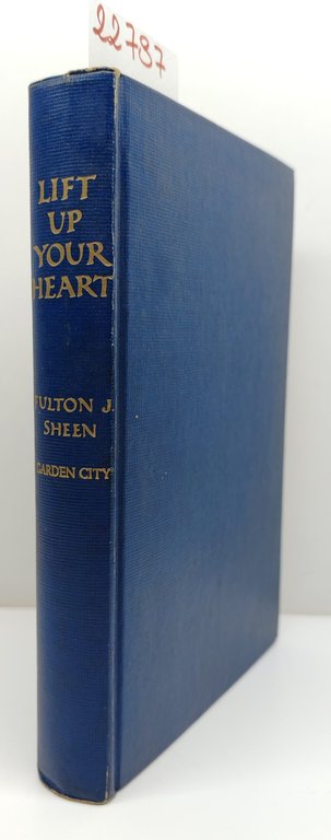 Fulton J. Sheen List up your heart Garden City Books …