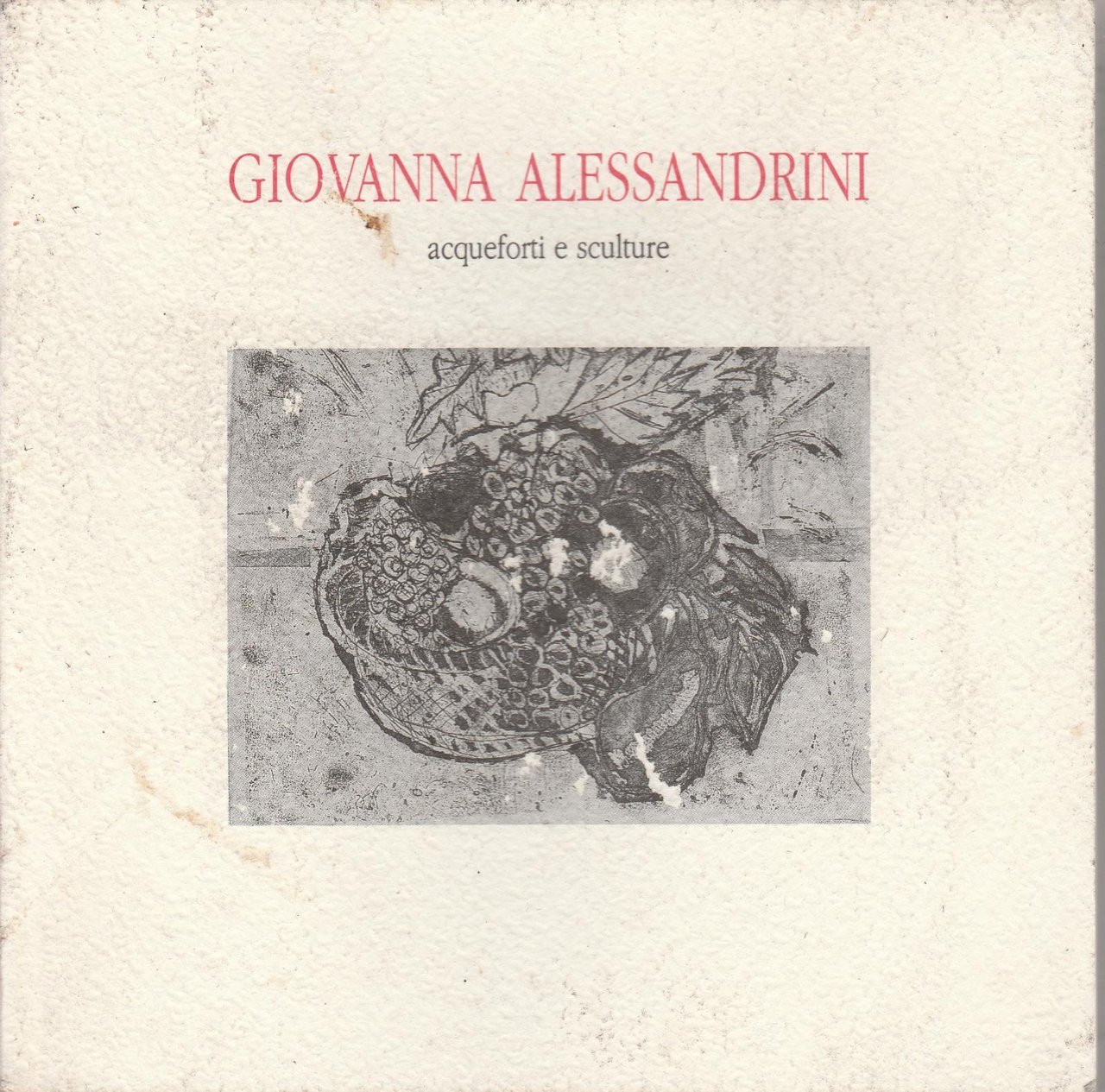 G. Alessandrini Acqueforti E Sculture 1992-B4286