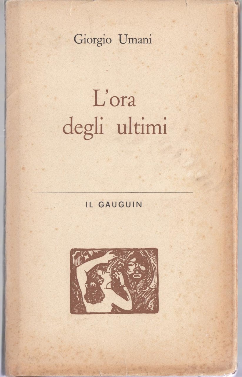 G. Umani L'ora Degli Ultimi Il Gauguin 1° Ed. 1962 … | Immagine principale