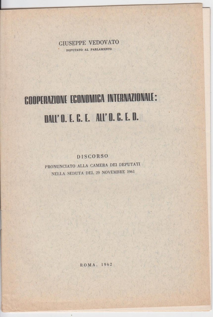 G. Vedovato Cooperazione economica internazionale: Dall'O.E.G.E. all'O.G.E.D. Roma 1962