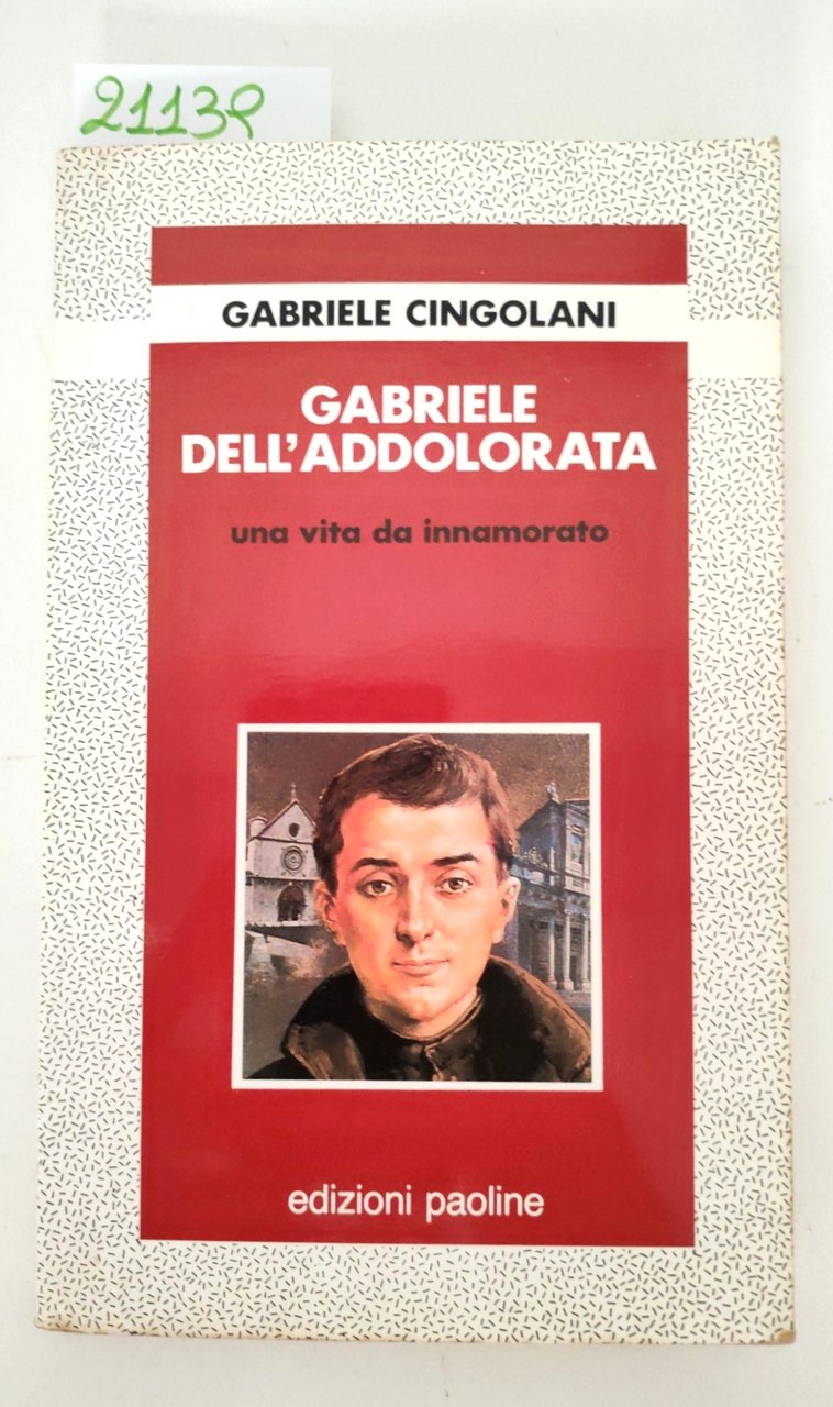 Gabriele Cingolani Gabriele dell'Addolorata una vita da innamorato Edizioni Paoline …