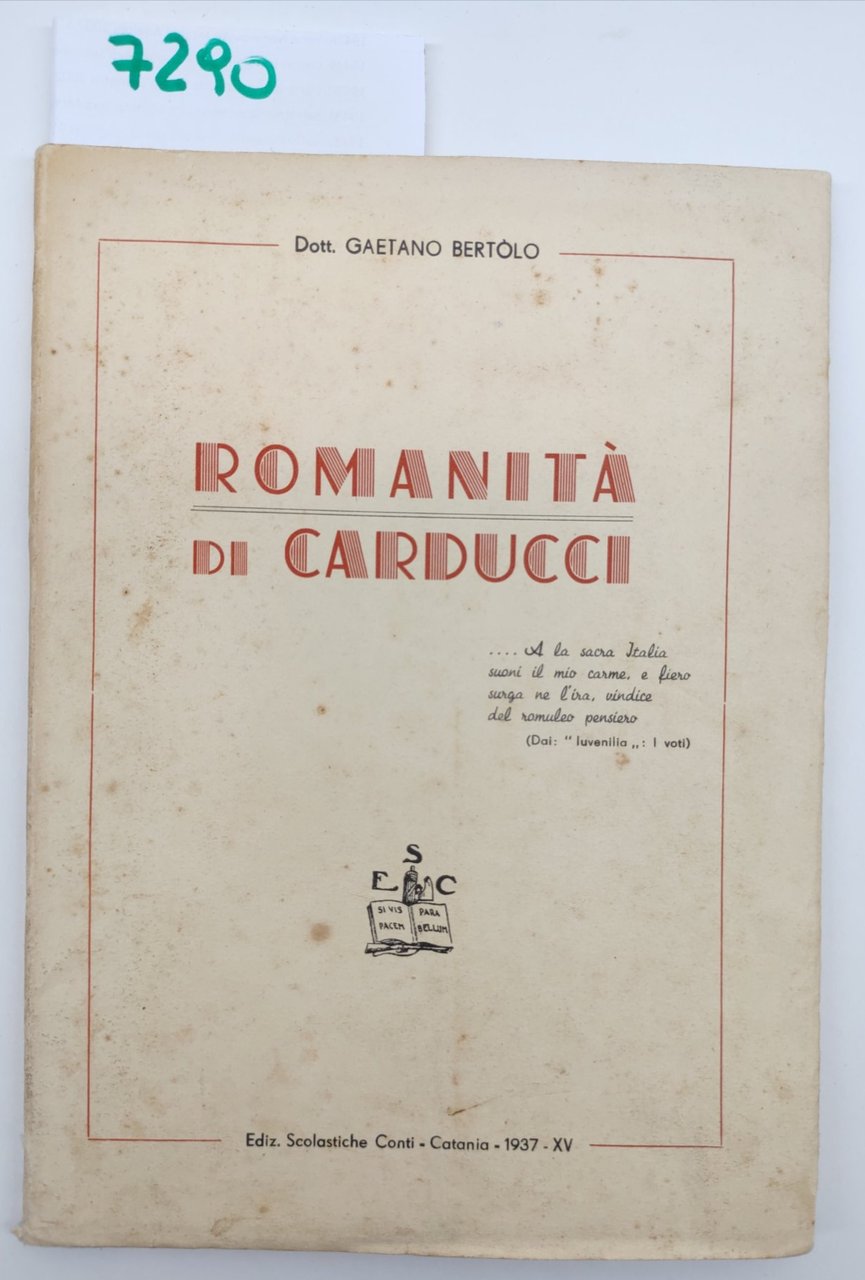 Gaetano Bertolo Romanit‡ di Carducci edizioni scolastiche Conti Catania 1937