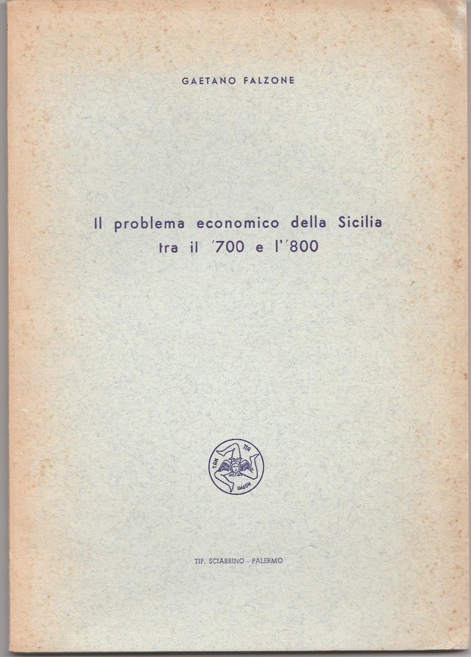 Gaetano Falzone Il Problema Economico Della Sicilia Tra Il '700 …