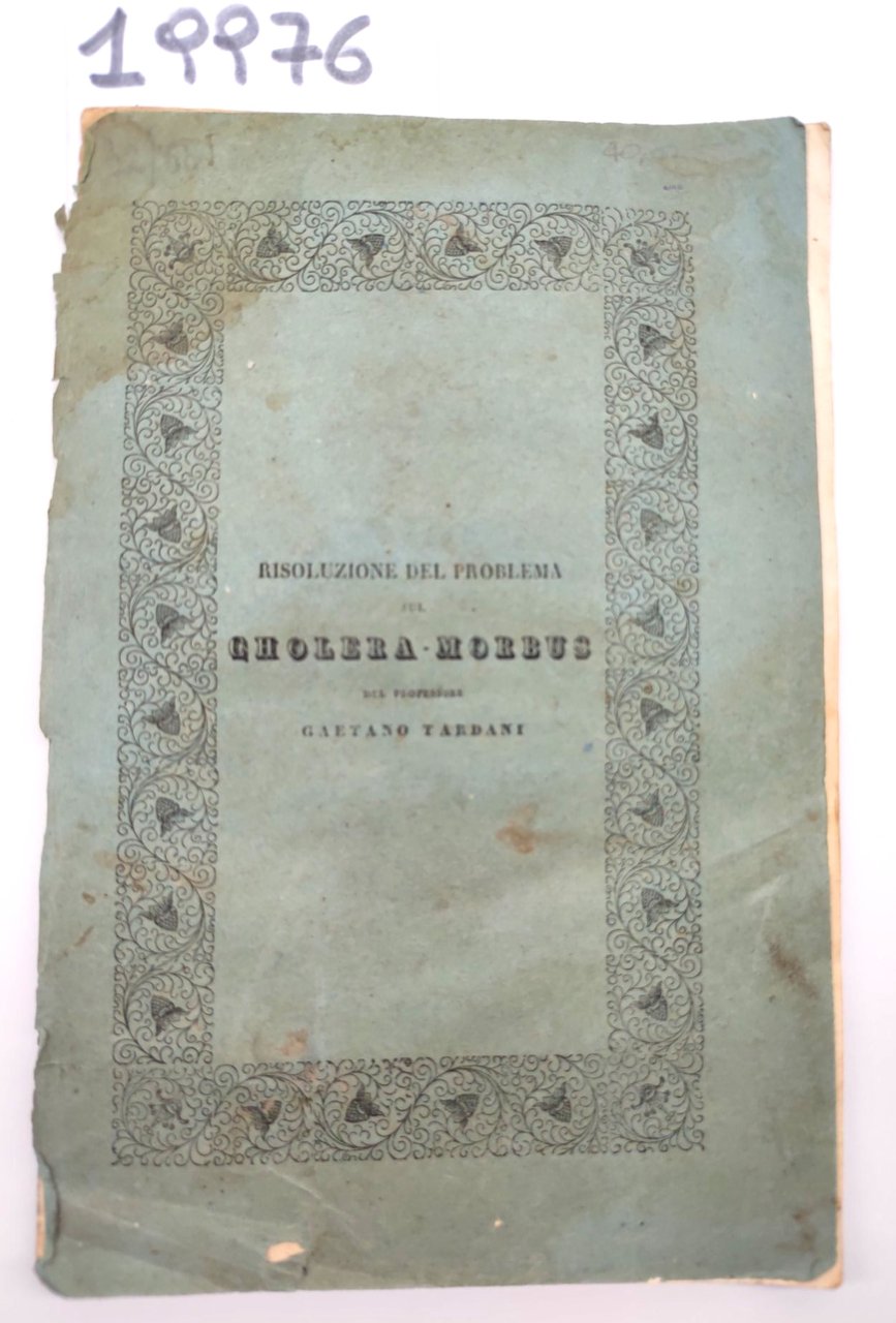 Gaetano Tardani Risoluzione del problema del Cholera Morbus Roma Tipografia …