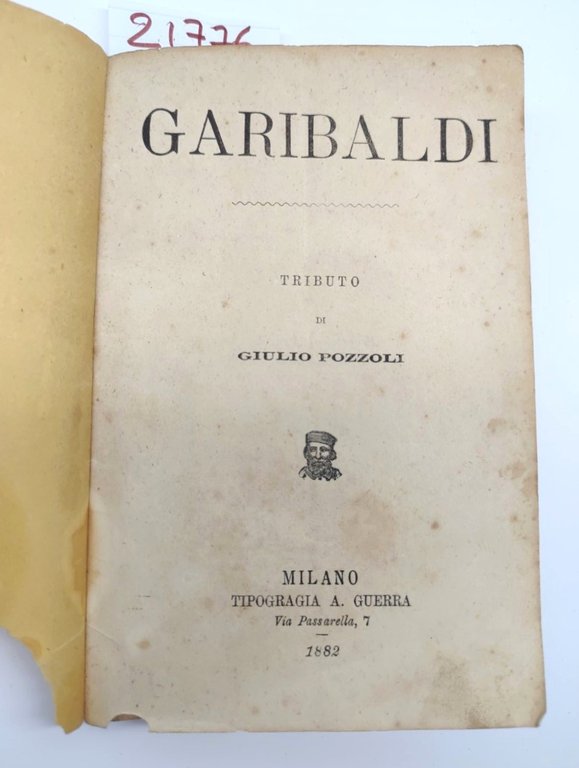 Garibaldi Tributo di Giulio Pozzoli Milano tipografia A. Guerra 1882