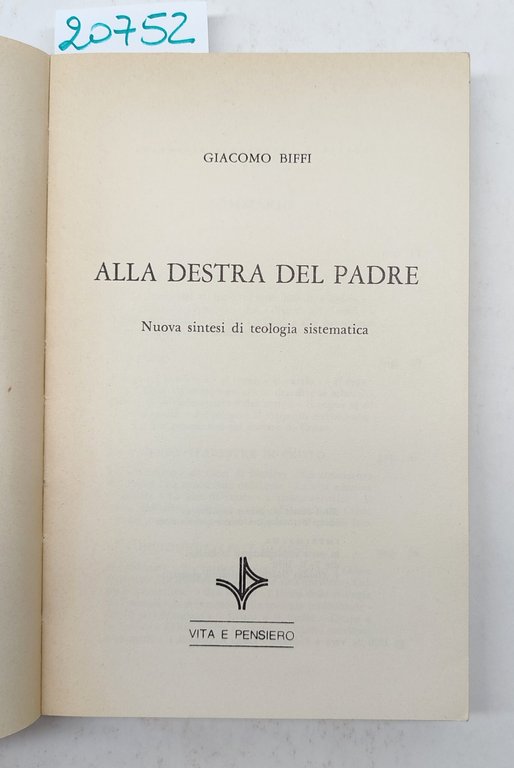 Giacomo Biffi Alla destra del padre nuova sintesi di teologia …