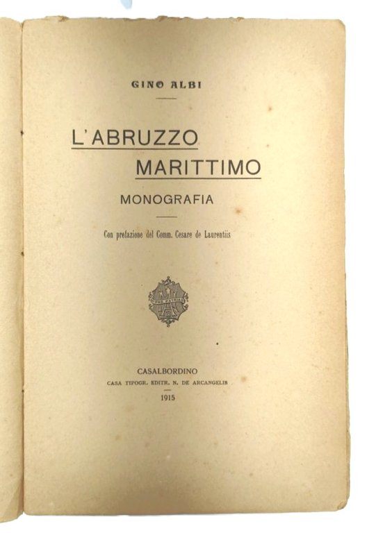 Gino Albi L'Abruzzo marittimo monografia 1915 De Arcangelis