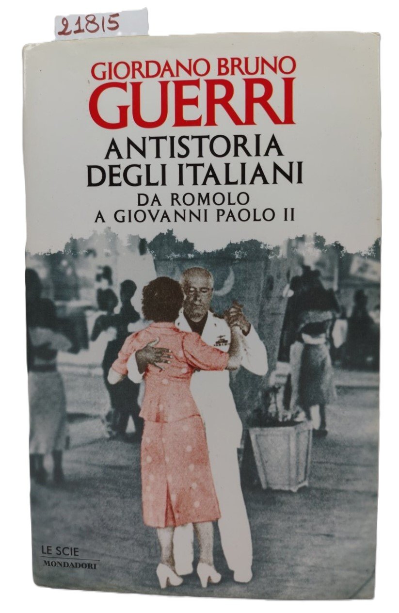 Giordano Bruno Guerri Antistoria degli italiani da Romolo a Giovanni …