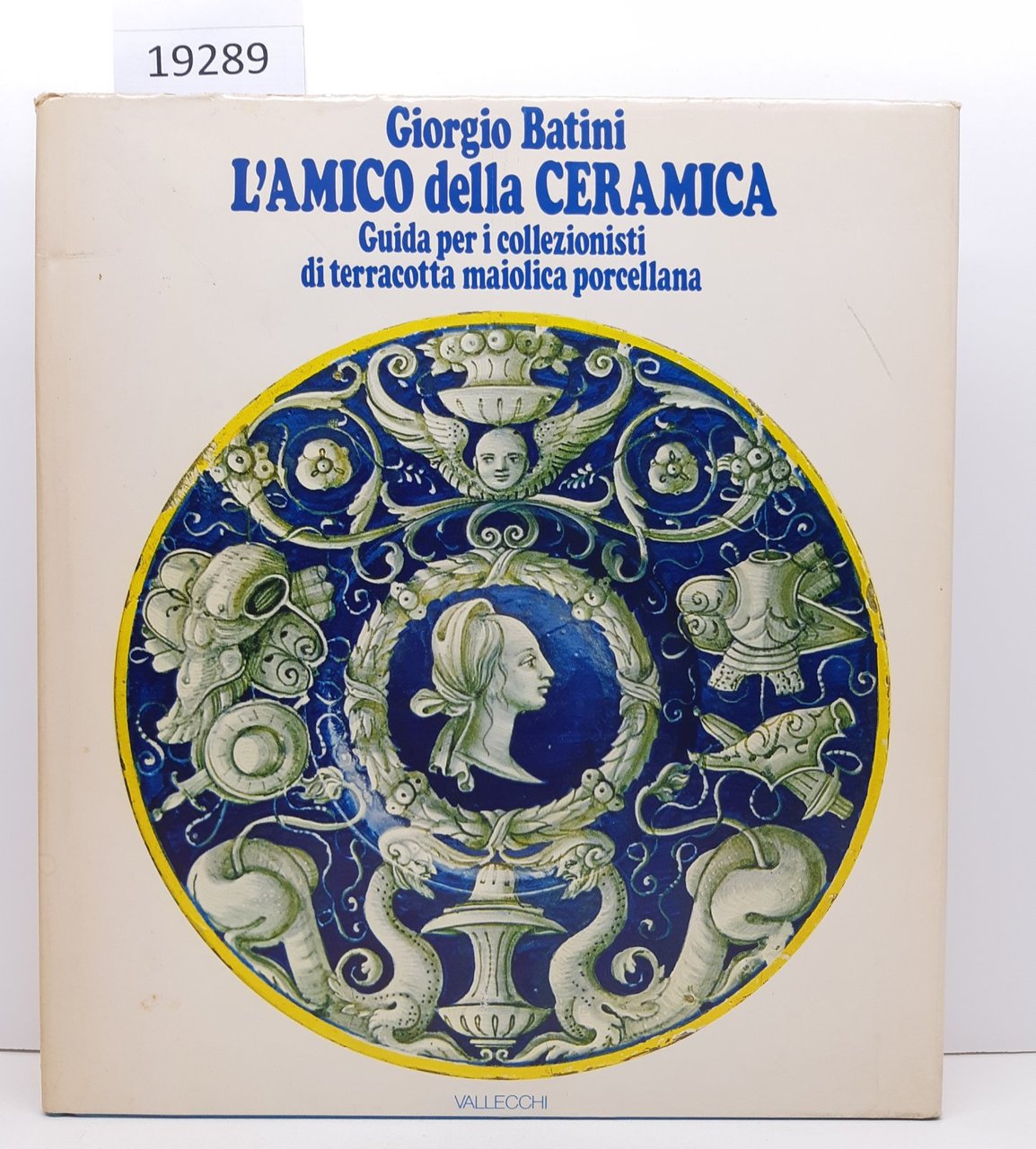Giorgio Batini L'amico della ceramica guida per i collezionisti di … | Immagine principale