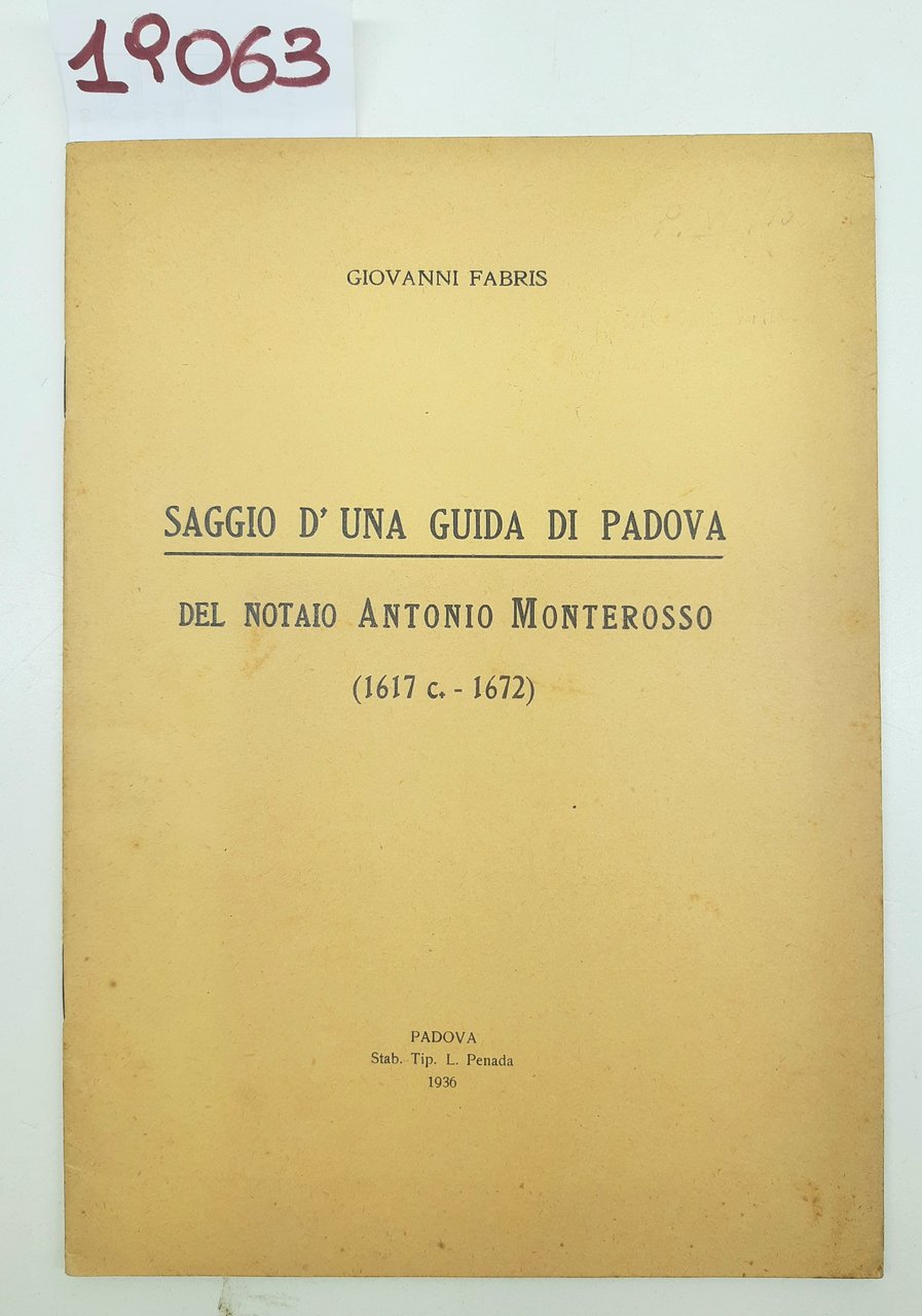 Giovanni Fabris Saggio d'una guida di Padova del notaio Antonio …