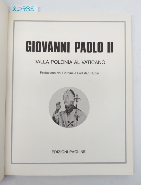 Giovanni Paolo II dalla Polonia al Vaticano la sua vita …