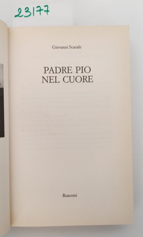 Giovanni Scarale Padre Pio nel cuore Rusconi 1° ed. 1998 | Immagine Gallery 4