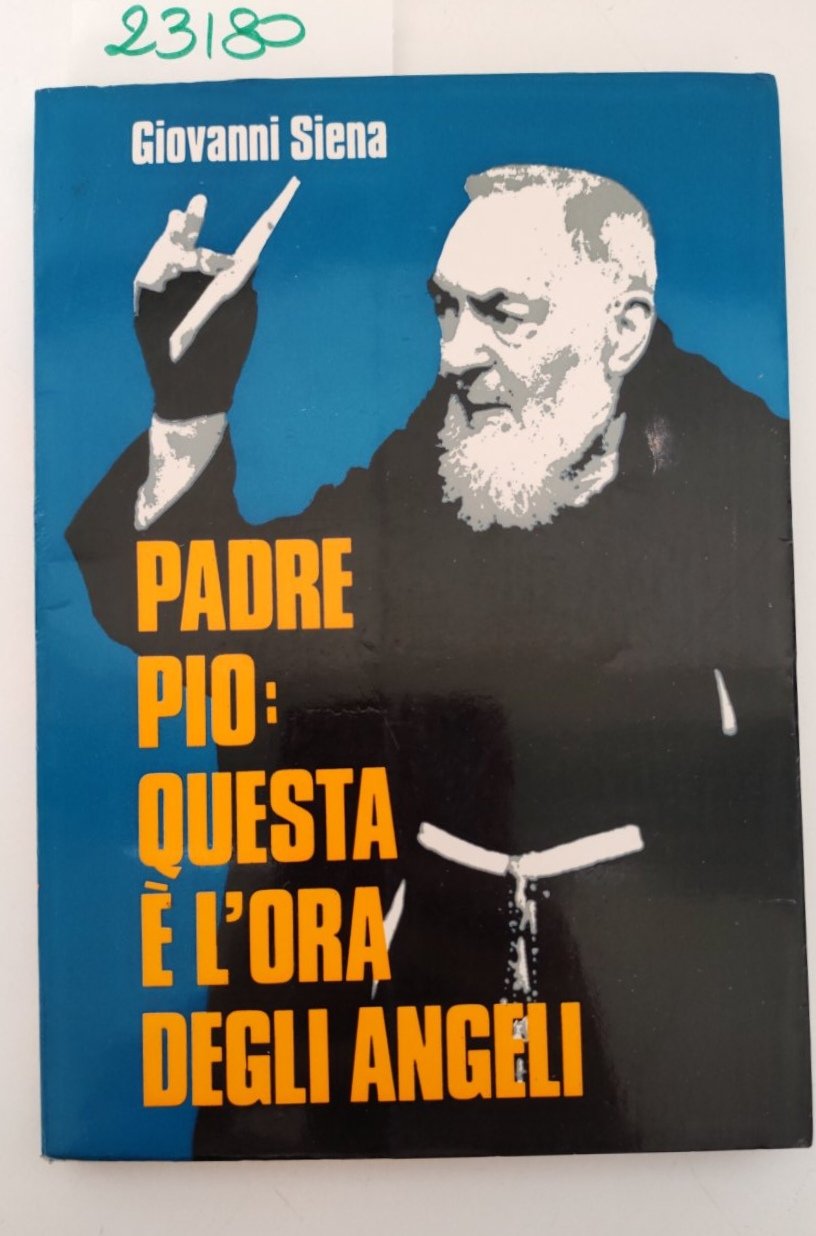 Giovanni Siena Padre Pio questa è l'ora degli angeli L'Arcangelo … | Immagine principale