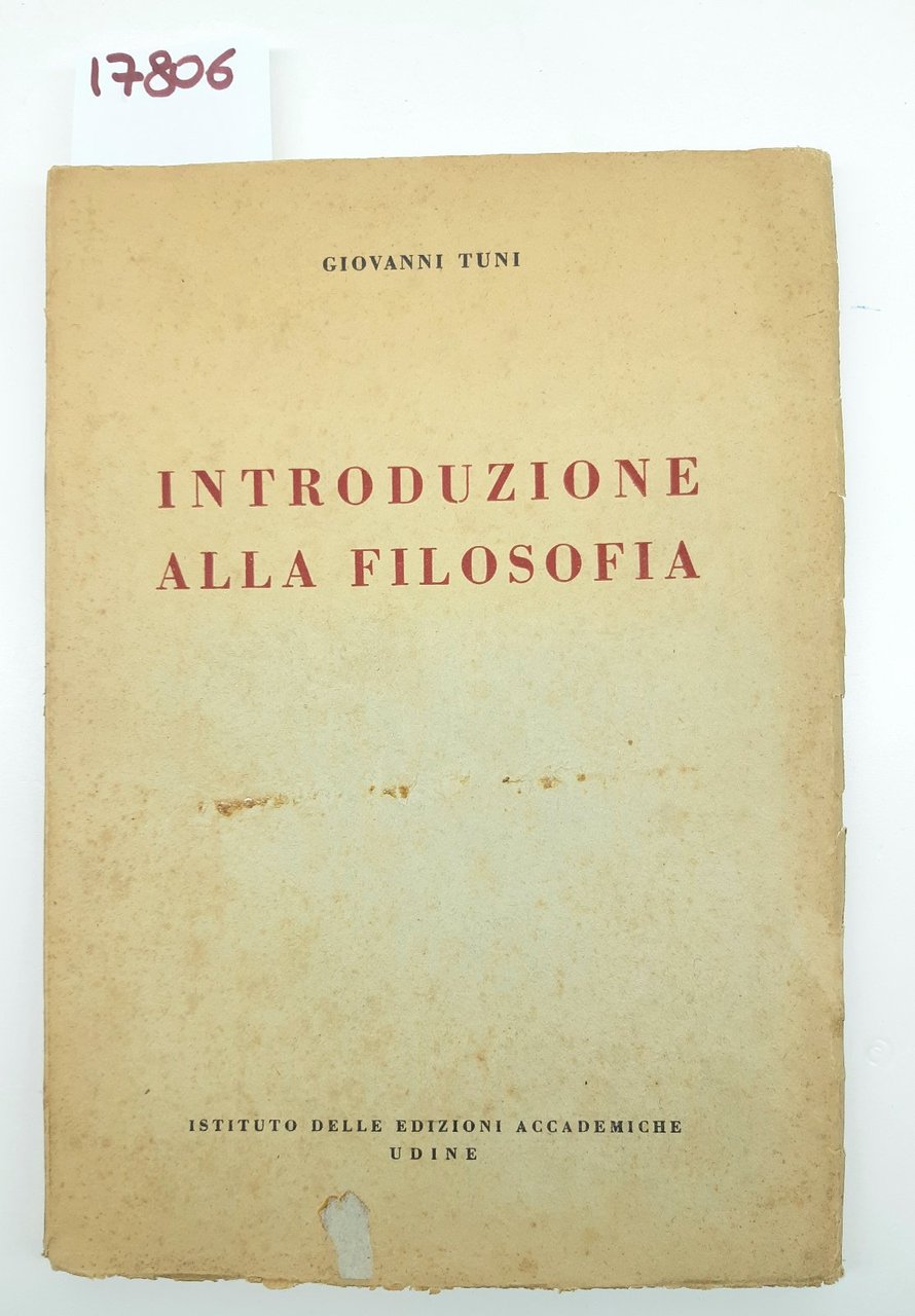 Giovanni Tuni Introduzione alla filosofia Istituto delle Edizioni Accademiche Udine …