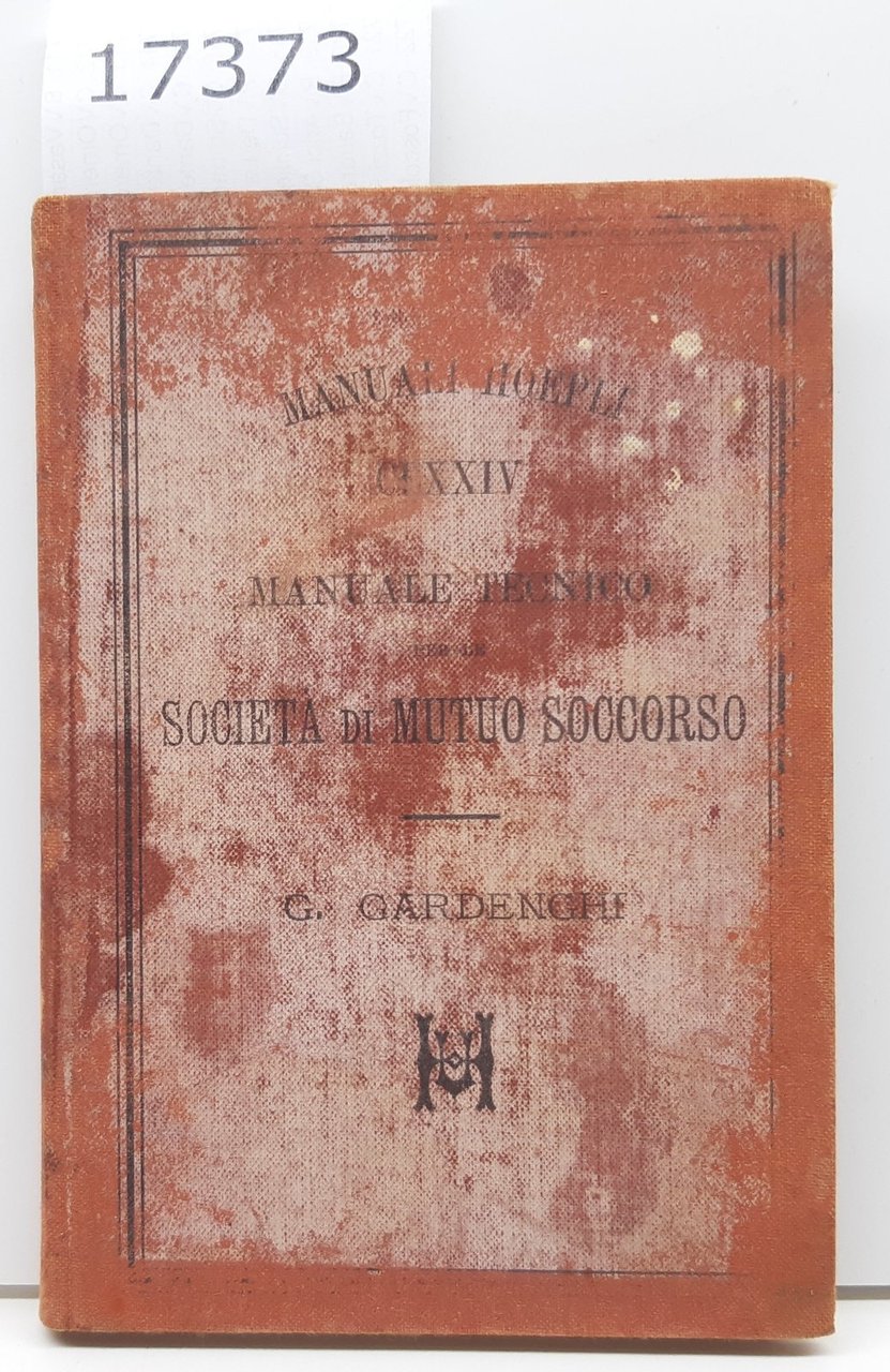 Giuseppe Gardenghi Manuale tecnico per le societ‡ di mutuo soccorso …