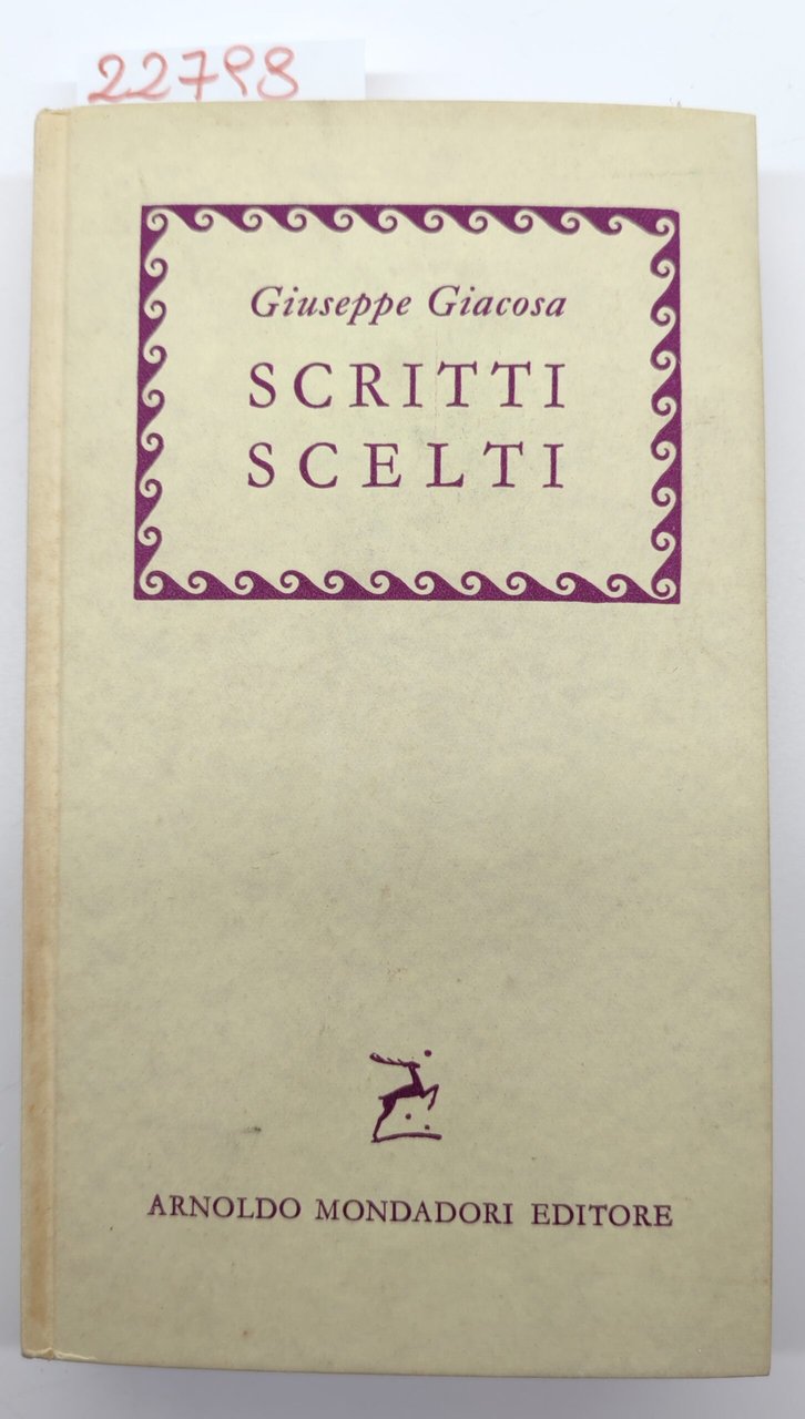 Giuseppe Giacosa Scritti scelti Mondadori 1960 1° edizione | Immagine principale