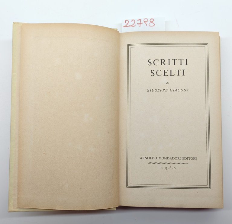 Giuseppe Giacosa Scritti scelti Mondadori 1960 1° edizione | Immagine Gallery 4