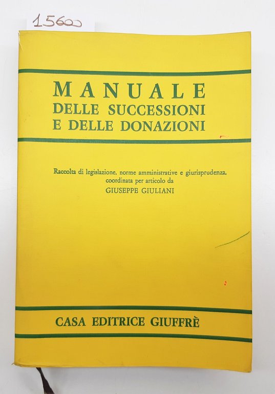 Giuseppe Giuliani Manuale delle successioni e delle donazioni GiuffrË 1978