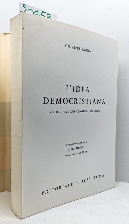 Giuseppe Lucini L'idea democristiana Editoriale Idea Roma 1967