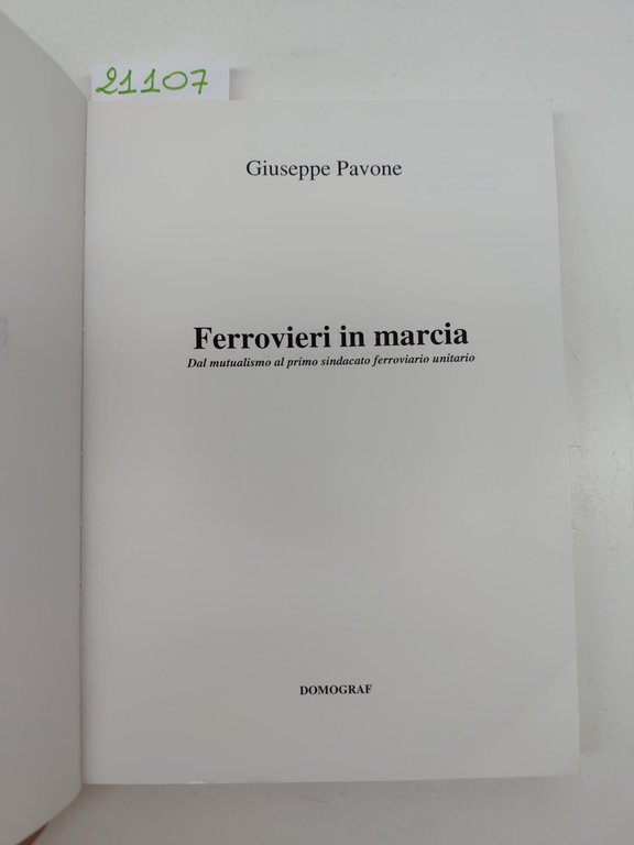 Giuseppe Pavone Ferrovieri in marcia Domograf 2002 autografato