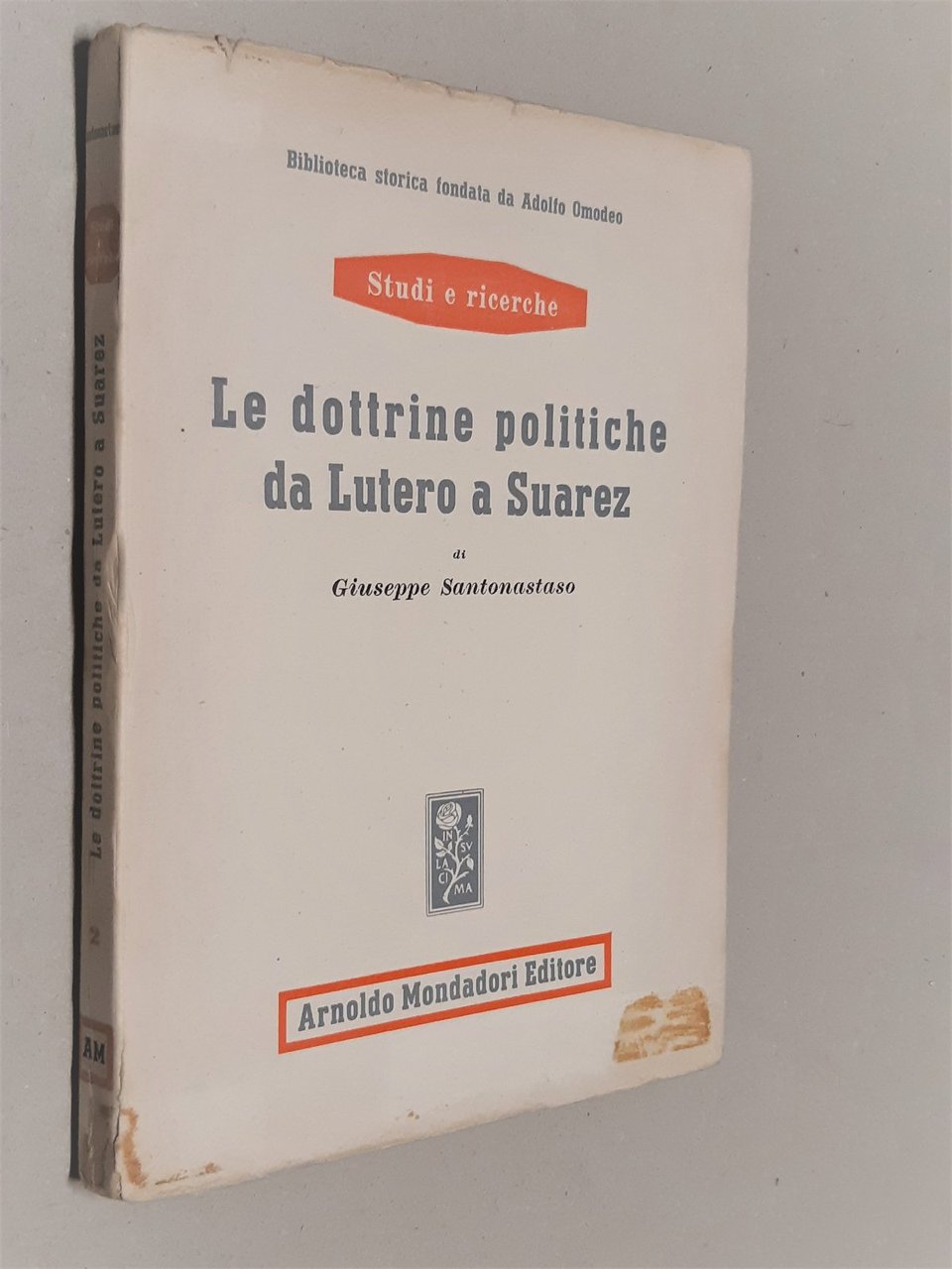 Giuseppe Santonastaso Le dottrine politiche da Lutero a Suarez Mondadori …