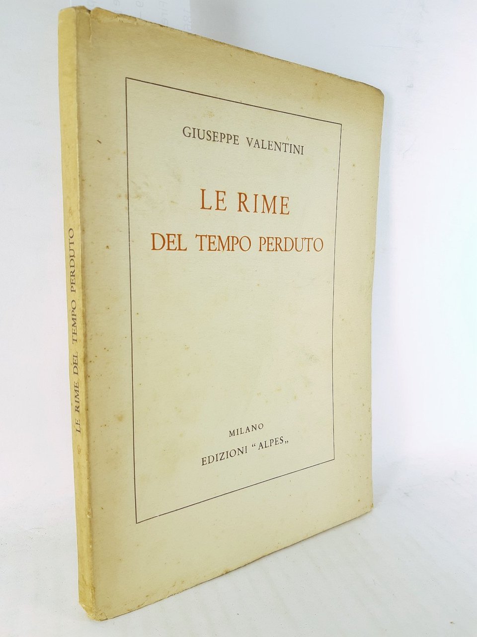 Giuseppe Valentini Le rime del tempo perduto 1930 Alpes