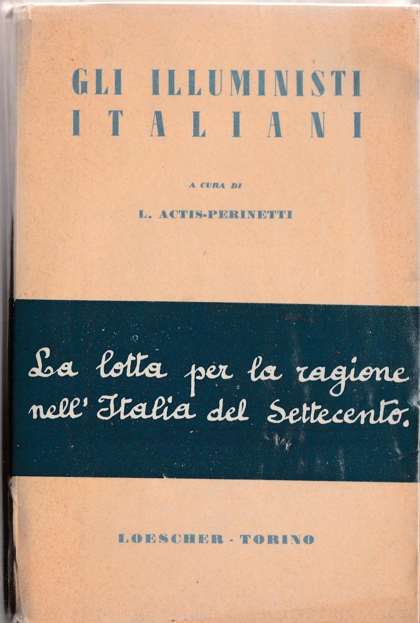 Gli Illuministi Italiani A Cura Di L. Actis-Perinetti LOESCHER TORINO …