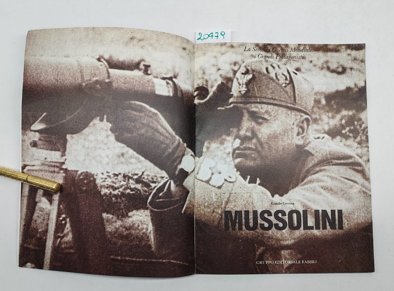 Guido Gerosa Mussolini la seconda Guerra mondiale i grandi protagonisti …