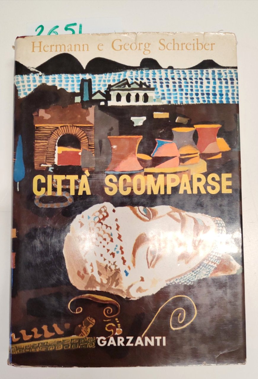 Herman e Georg Schreiber Città scomparse Garzanti 3° edizione 1960