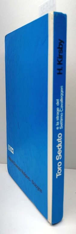 H. Kirsby Toro seduto e la strage del Settimo Cavalleggeri …