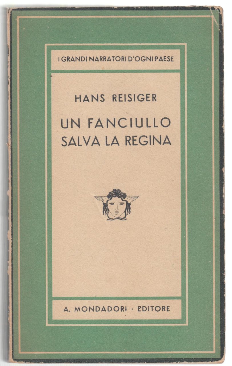 H. Reisiger-Un Fanciullo Salva La Regina - Mondadori 1942- 1∞ …