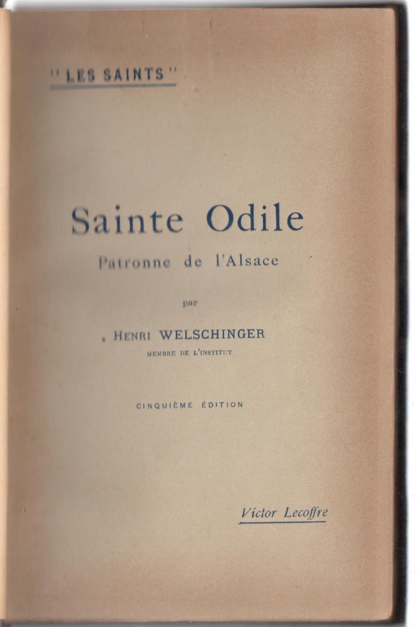 H. Welschinger-Sainte Odile-Les Saints-5∞ Ediz. Paris Lecoffre 1920-L2758