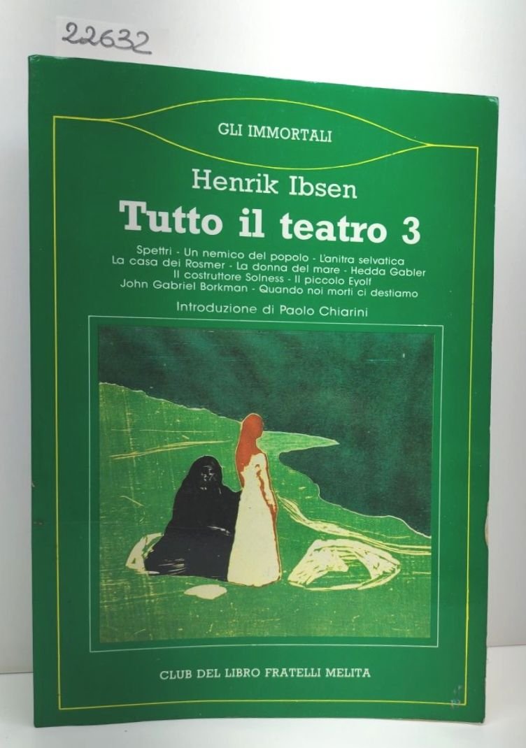 Henrik Ibsen Tutto il teatro 3° volume 1° edizione 1987