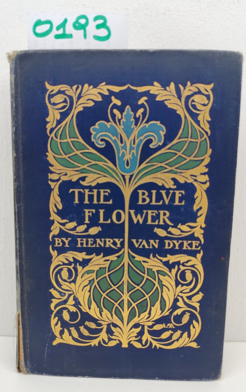 Henry Van Dyke The Blue Flower Illustrated New York Charles …