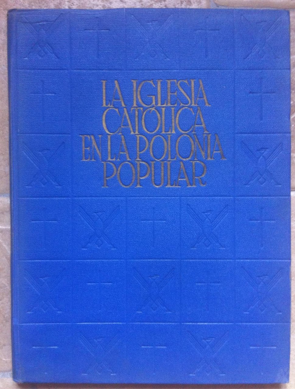 La Iglesia Catolica En La Polonia Popular Varsavia, Zaklady, 1953-L3173