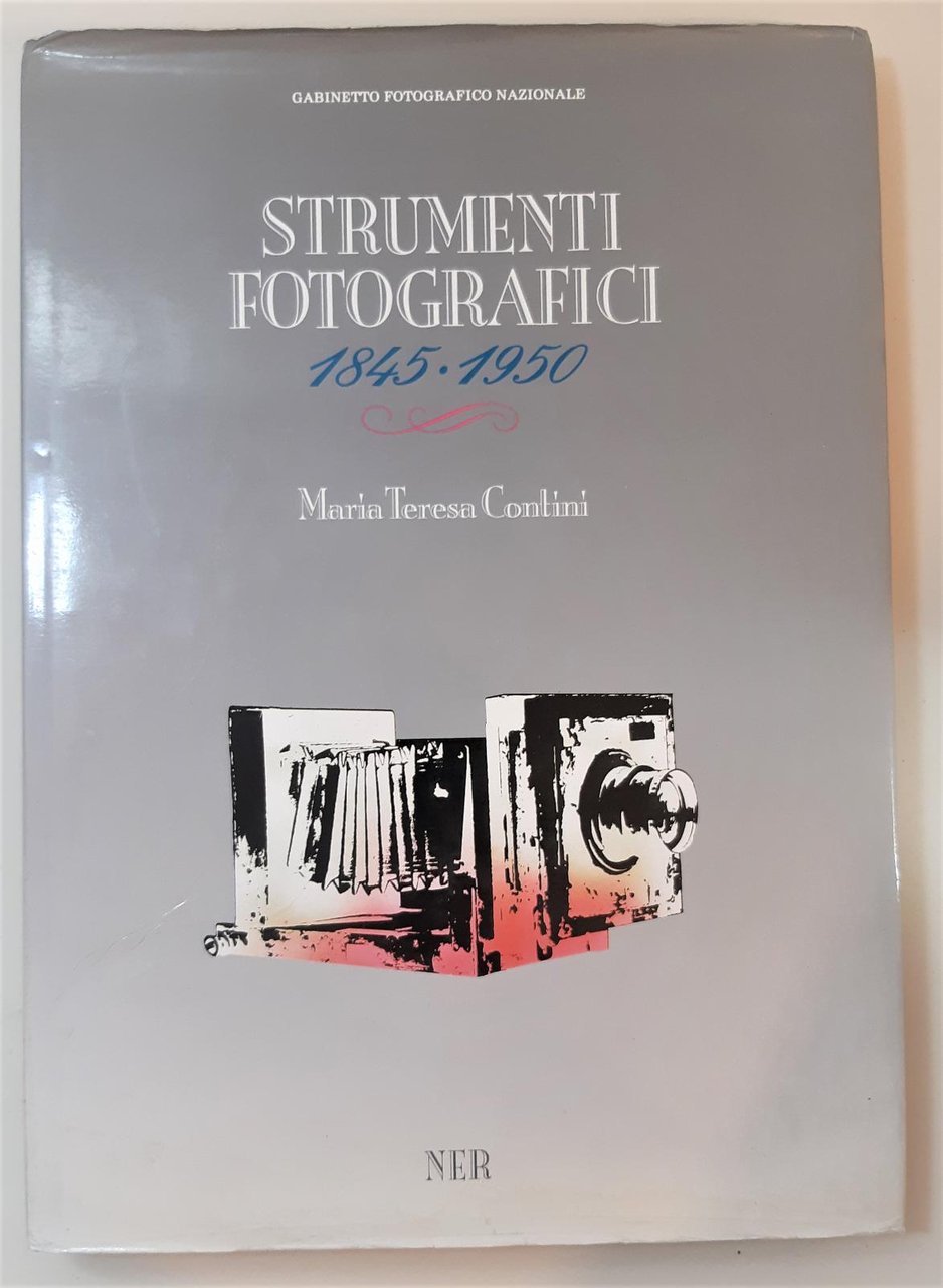 Maria Teresa Contini Strumenti fotografici 1845 1950 1990