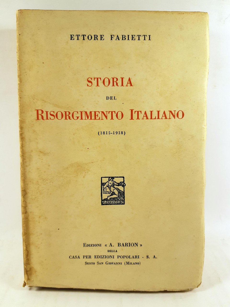 Ettore Fabietti Storia del Risorgimento italiano (1815 - 1918) 1934 …