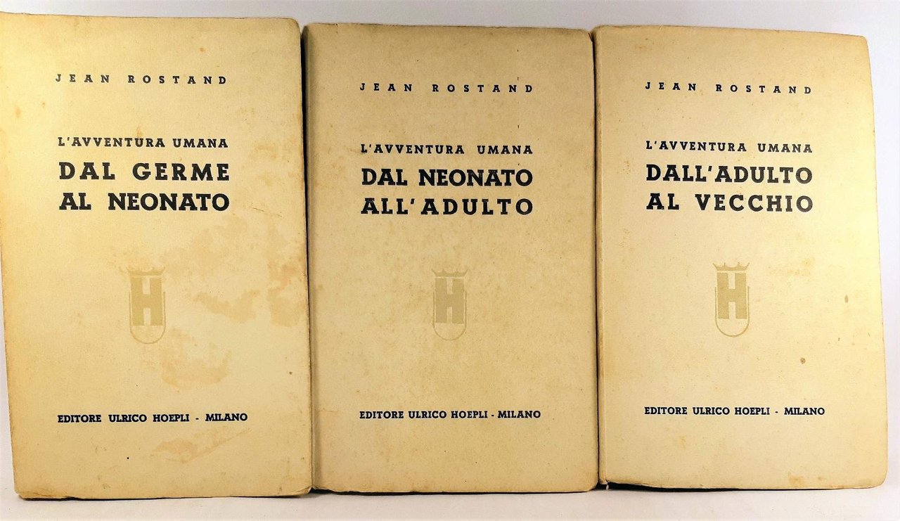 Jean Rostand L'avventura umana Dal Germe al neonato, . all'adulto, …