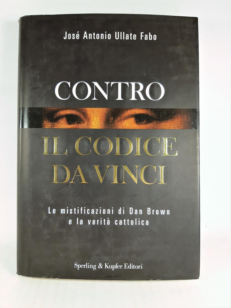 JosË Antonio Ullate Fabo Contro il codice da Vinci Sperling …