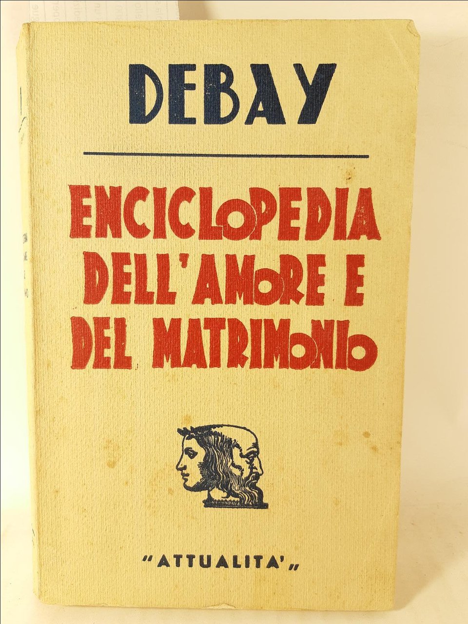 Debye Enciclopedia dell'amore del matrimonio Attualit‡ 1937