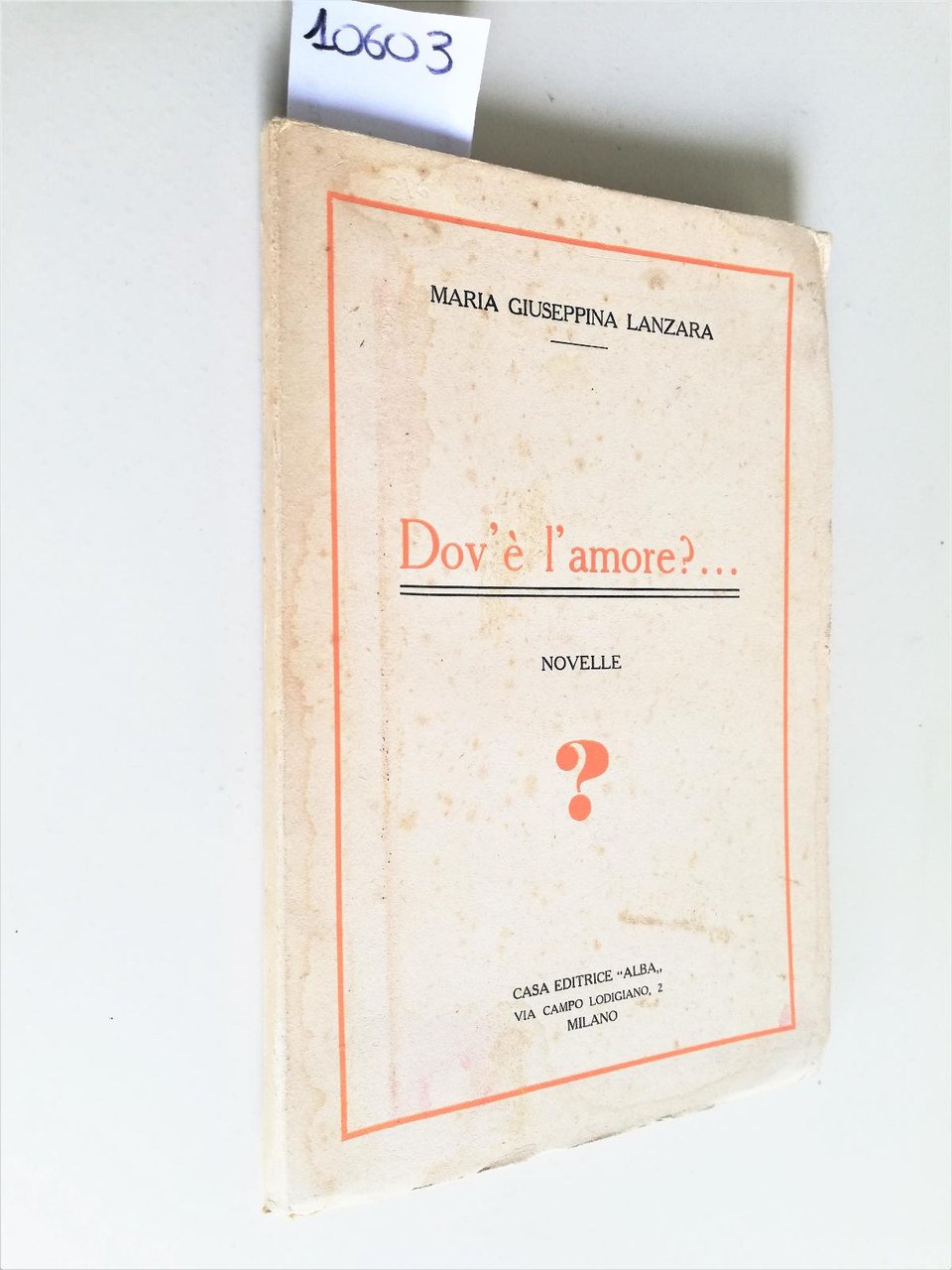 Maria Giuseppina Lanzara Dov'Ë l'amore novelle 1931? Alba