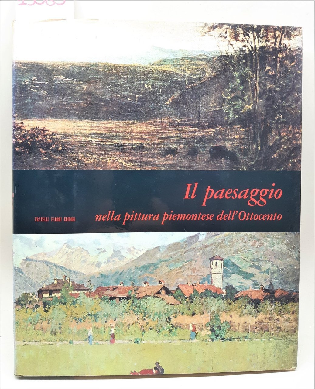Andreina Griseri Il paesaggio nella pittura piemontese dell'ottocento Fabbri 1967