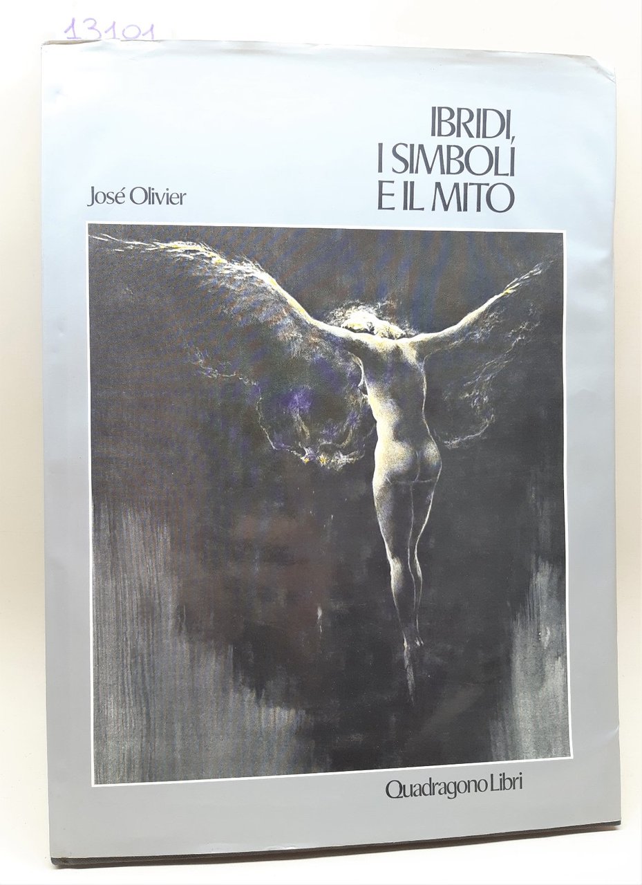Joseph Oliver Ibridi i simboli e il mito Quadrangolo libri …